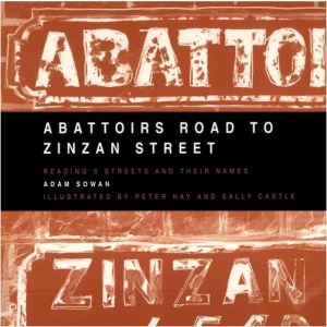 Abattoirs Road to Zinzan Street: Reading's Streets & Their Names