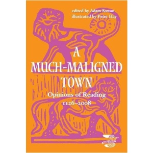 A Much-maligned Town: Opinions of Reading 1126-2008