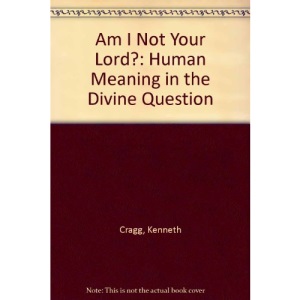 Am I Not Your Lord?: Human Meaning in the Divine Question