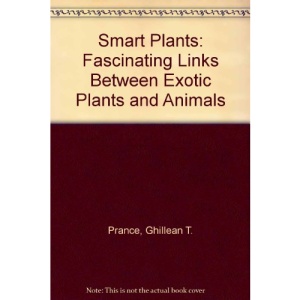 Smart Plants: Fascinating Links Between Exotic Plants and Animals