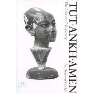 Tutankhamen: The Politics of Discovery