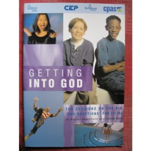 Getting into God: Ten Sessions on the Big 'God Questions' for 11-14's (The Pathfinder series)