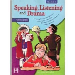 Speaking, Listening and Drama: KS2 Years 5-6 (Speaking,Listening and Drama): KS2 Levels 5-6 (Peaking,Listerning Drama)