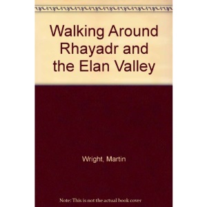 Walking Around Rhayadr and the Elan Valley