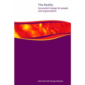 The Reality: Successful Change for People and Organisations