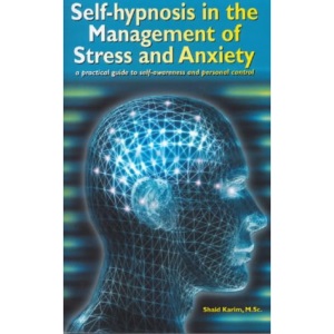 Self-hypnosis in the Management of Stress and Anxiety: A Practical Guide to Self-awareness and Personal Control