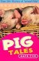 Pig Tales: True Life Stories of Animal Pals!
