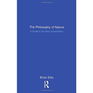 The Philosophy of Nature: A Guide to the New Essentialism