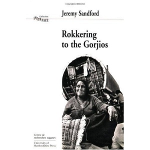 Rokkering with the Gorjios: Conversations with Gypsies in the Early 1970s (Interface Collection)