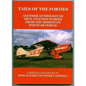 Tails of the Forties: Another Anthology of True Flying Stories (mainly Postwar)