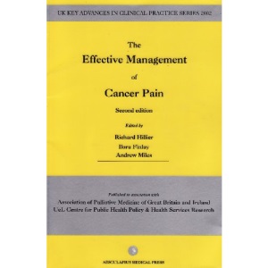 The Effective Management of Cancer Pain (UK key advances in clinical practice series)