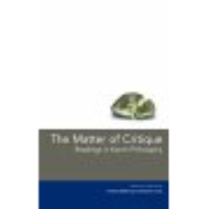 The Matter of Critique: Readings in Kant's Philosophy