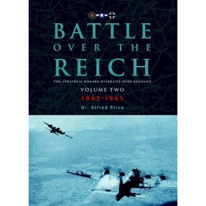 Battle Over the Reich: November 1943 - May 1945 v. 2: The Strategic Bomber Offensive Against Germany 1939-1945