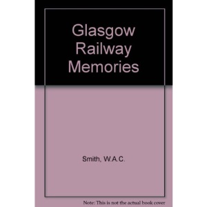 Glasgow Railway Memories