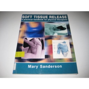 Soft Tissue Release: A Practical Handbook for Physical Therapists (Sports Medicine)