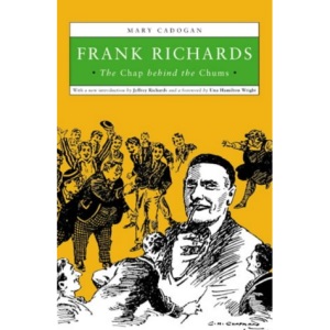Frank Richards: the chap behind the chums