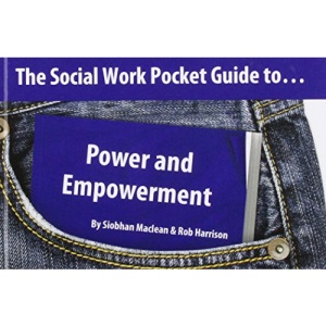 The Social Work Pocket Guide to...: Power and Empowerment
