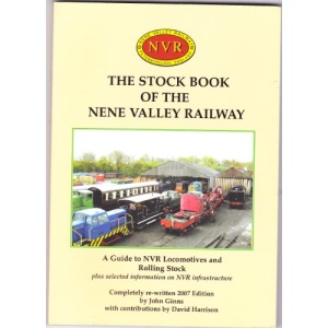 The Stock Book of the Nene Valley Railway: A Guide to NVR Locomotives and Rolling Stock