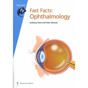 Fast Facts: Ophthalmology (Fast Facts series)
