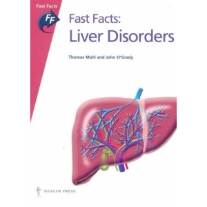 Fast Facts: Liver Disorders (Fast Facts series)