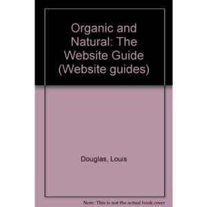 Organic and Natural: The Website Guide (Website guides)