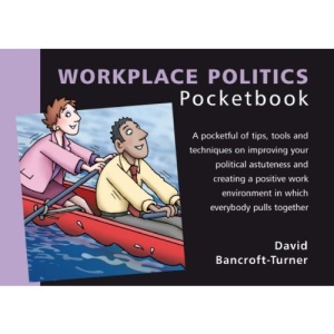 Workplace Politics: Workplace Politics Pocketbook