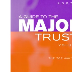 Top 400 Trusts (Pt. 1) (A Guide to the Major Trusts 2007-2008)