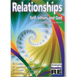 Relationships: Self, Others & God (Developing Secondary RE)