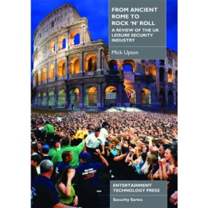 From Ancient Rome to Rock & Roll - A Review of the UK Leisure Security Industry