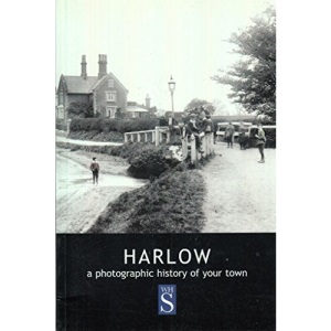 Harlow a photographic history of your town (A Photographic History of Your Town)