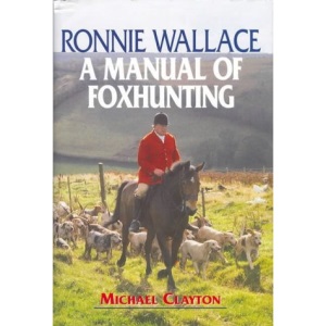Ronnie Wallace: A Manual of Foxhunting