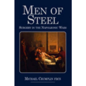 Men of Steel: Surgery in the Napoleonic Wars