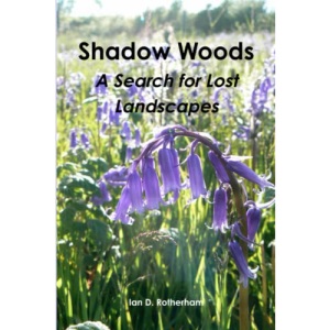Shadow Woods - A Search for Lost Landscapes