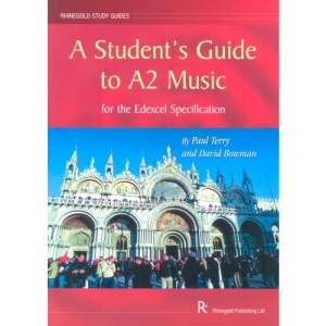 A Student's Guide to A2 Music 2006 - 2007: For the Edexcel Specification (Rhinegold Study Guides)