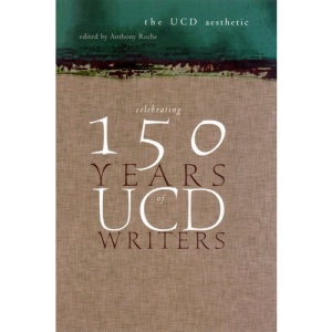 The UCD Aesthetic: 150 Years of UCD Writers