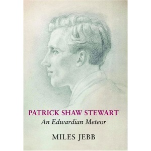 Patrick Shaw Stewart: An Edwardian Meteor