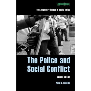 The Police and Social Conflict (Contemporary Issues in Public Policy)