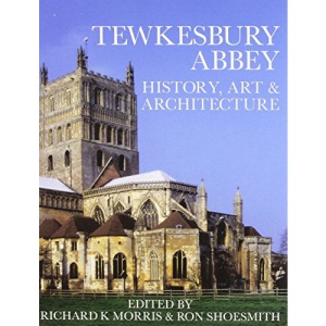 Tewkesbury Abbey: History, Art and Architecture