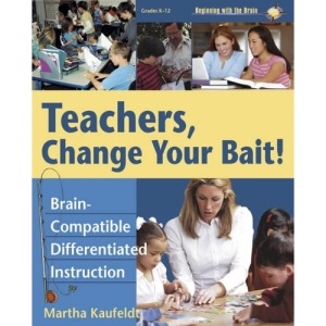 Teachers,Change Your Bait!: Brain-compatible Differentiated Instruction