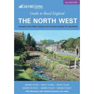 Country Living Guide to Rural England: The North West. : Covering Lancashire, Cheshire and Cumbria including the Lake District ('Country Living' Rural Guides)