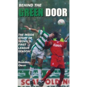 Behind the Green Door: The Inside Story of Yeovil's First League Season