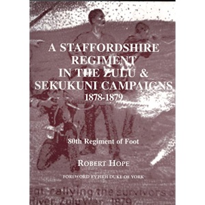 A Staffordshire Regiment in the Zulu and Zekukuni Campaigns