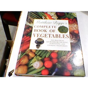 Complete Book of Vegetables: The Practical Sourcebook: Growing, Harvesting and Cooking Vegetables