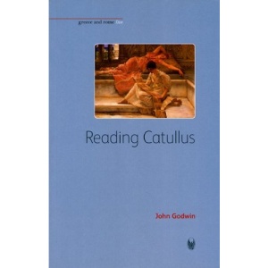 Reading Catullus (Greece and Rome Live)