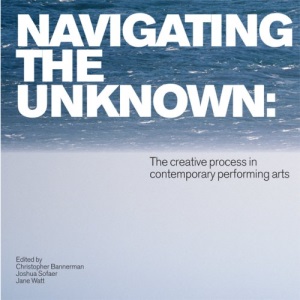 Navigating the Unknown: The Creative Process in Contemporary Performing Arts