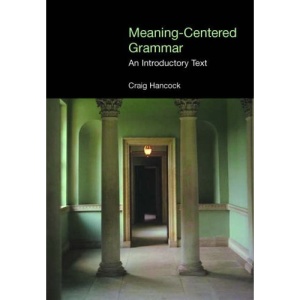 Meaning-centered Grammar: An Introductory Text (Equinox Textbooks and Surveys in Linguistics)