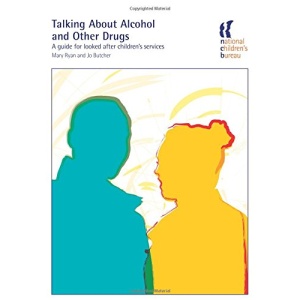 Talking About Alcohol and Other Drugs: A Guide for Looked After Children's Services