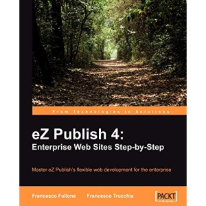 eZ Publish 4: Enterprise Web Sites Step-by-Step