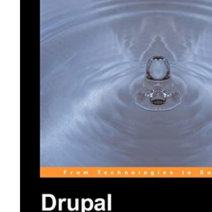 Drupal: Creating Blogs, Forums, Portals, and Community Websites