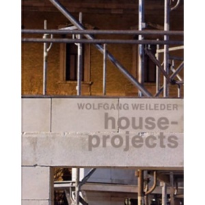 Wolfgang Weileder: House - Projects